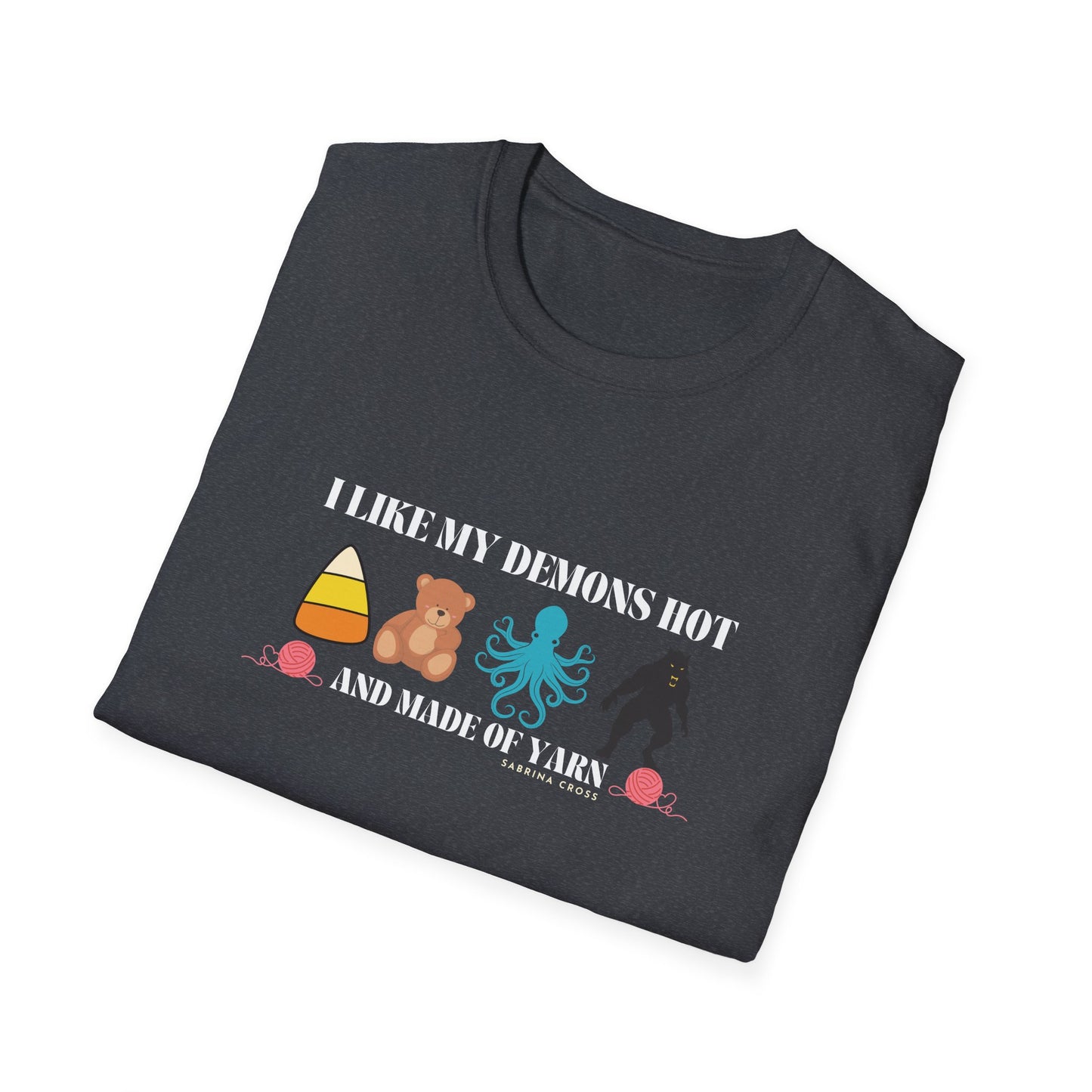 Demons Hot and Made of Yarn Unisex Softstyle T-Shirt