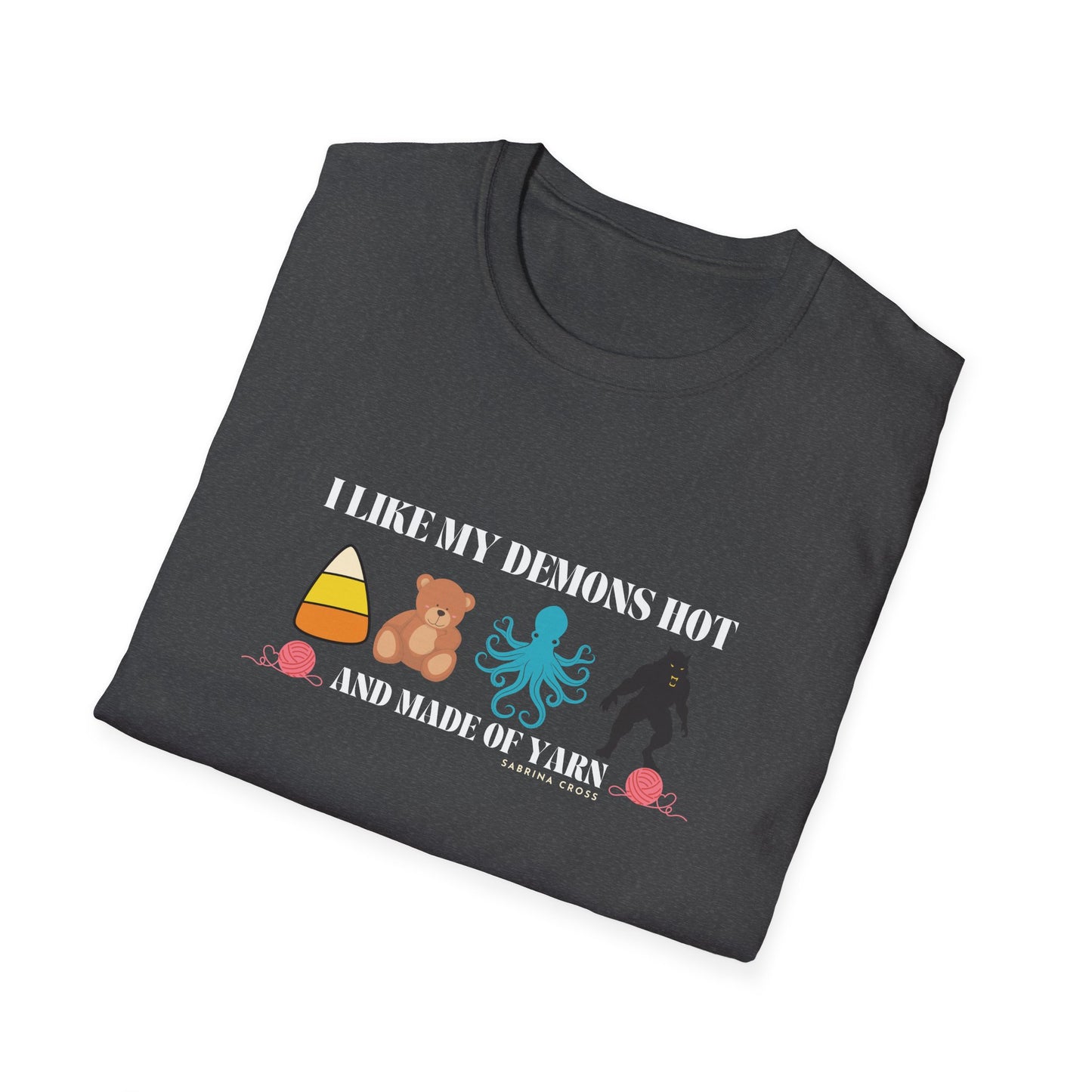 Demons Hot and Made of Yarn Unisex Softstyle T-Shirt