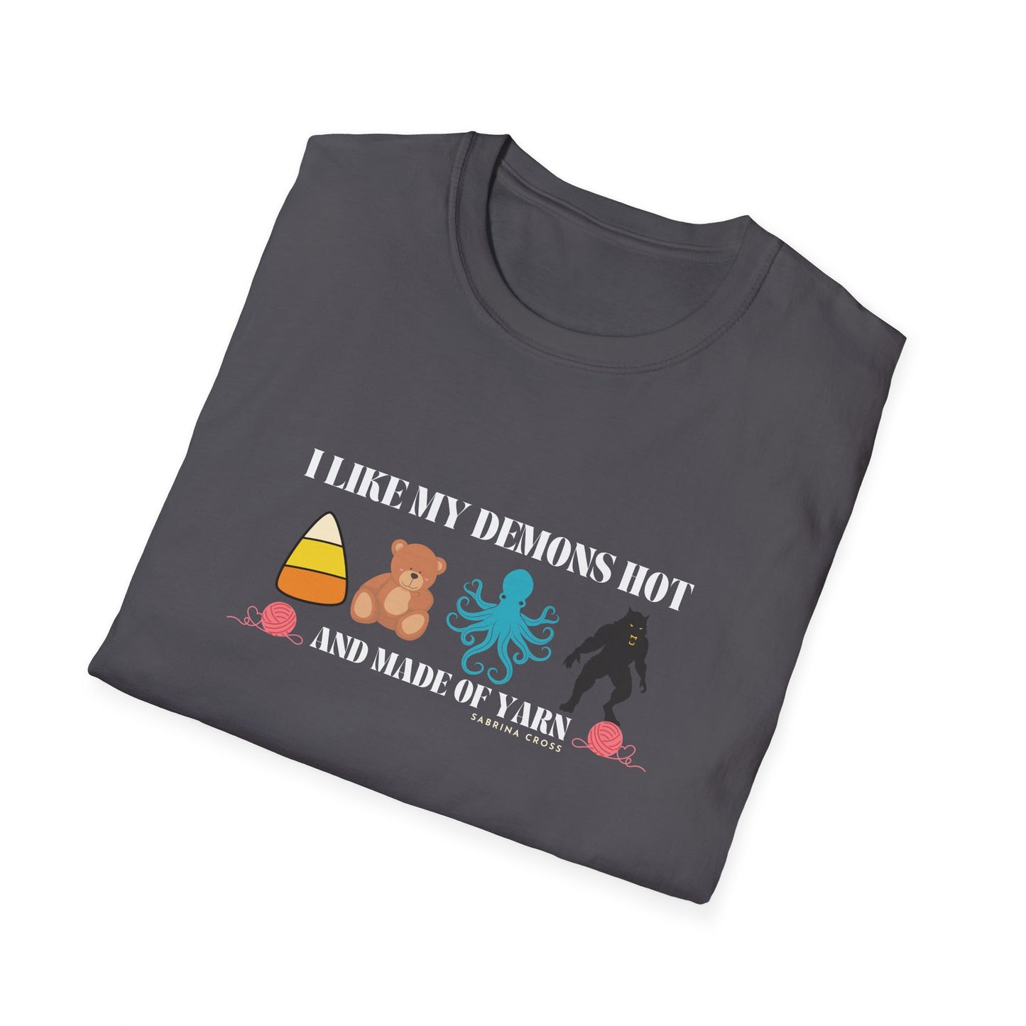 Demons Hot and Made of Yarn Unisex Softstyle T-Shirt