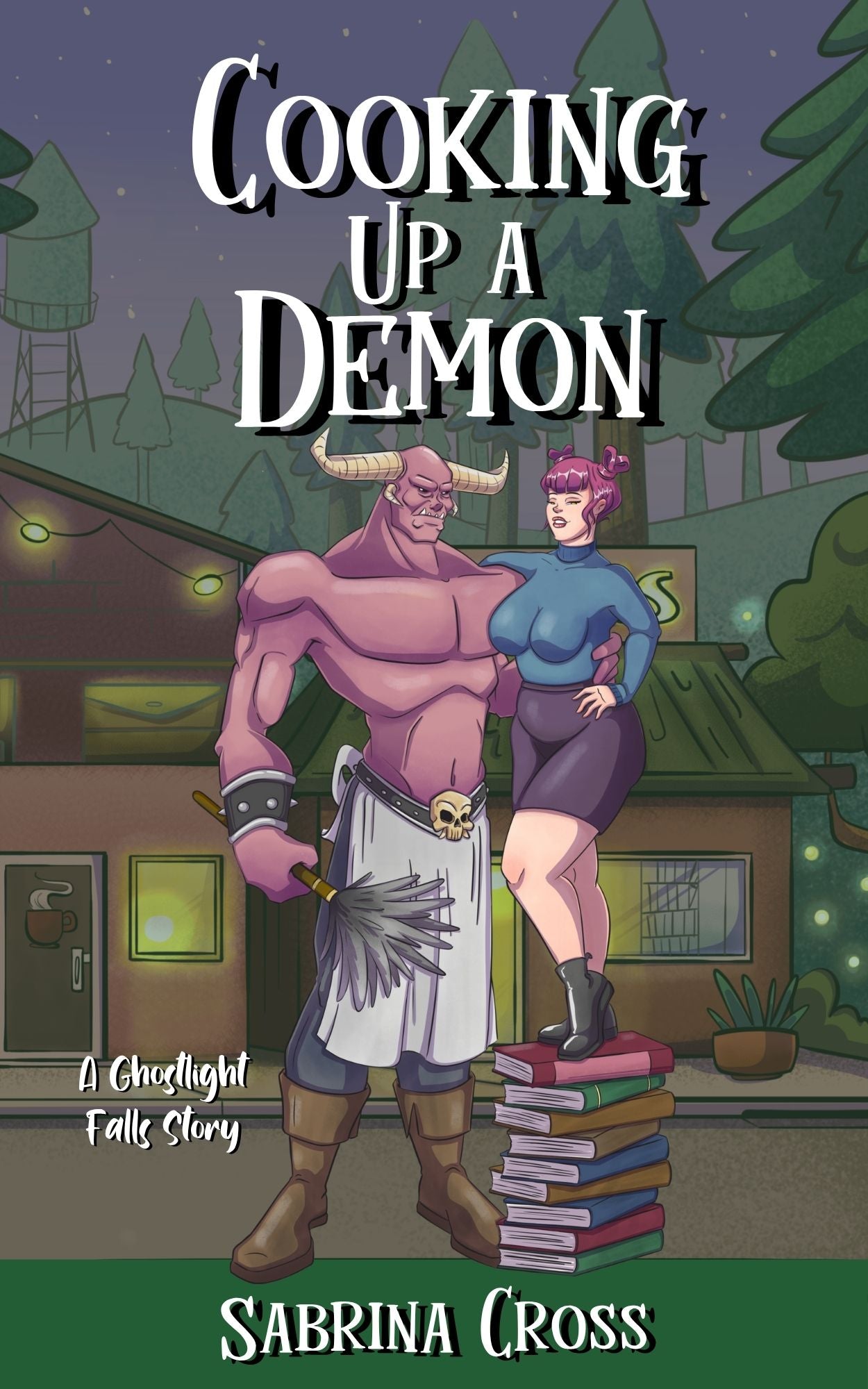 Cooking Up A Demon: A Ghostlight Falls Story Signed Copy