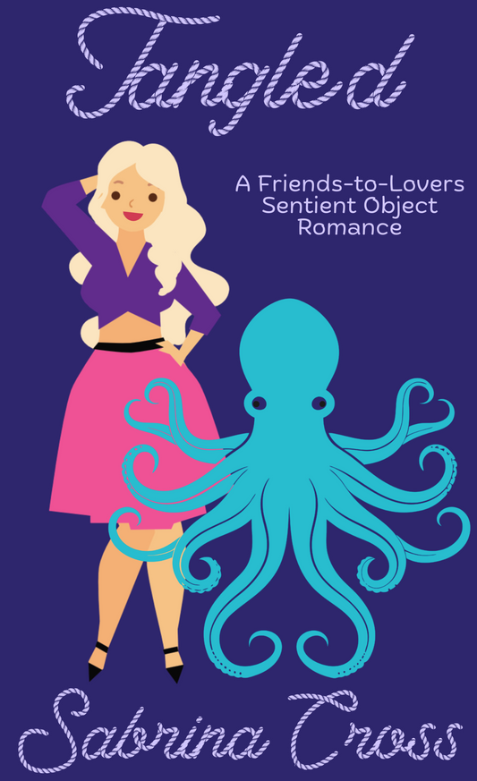Signed Copy of Tangled: A M/F Friends to Lovers Sentient Object Romance