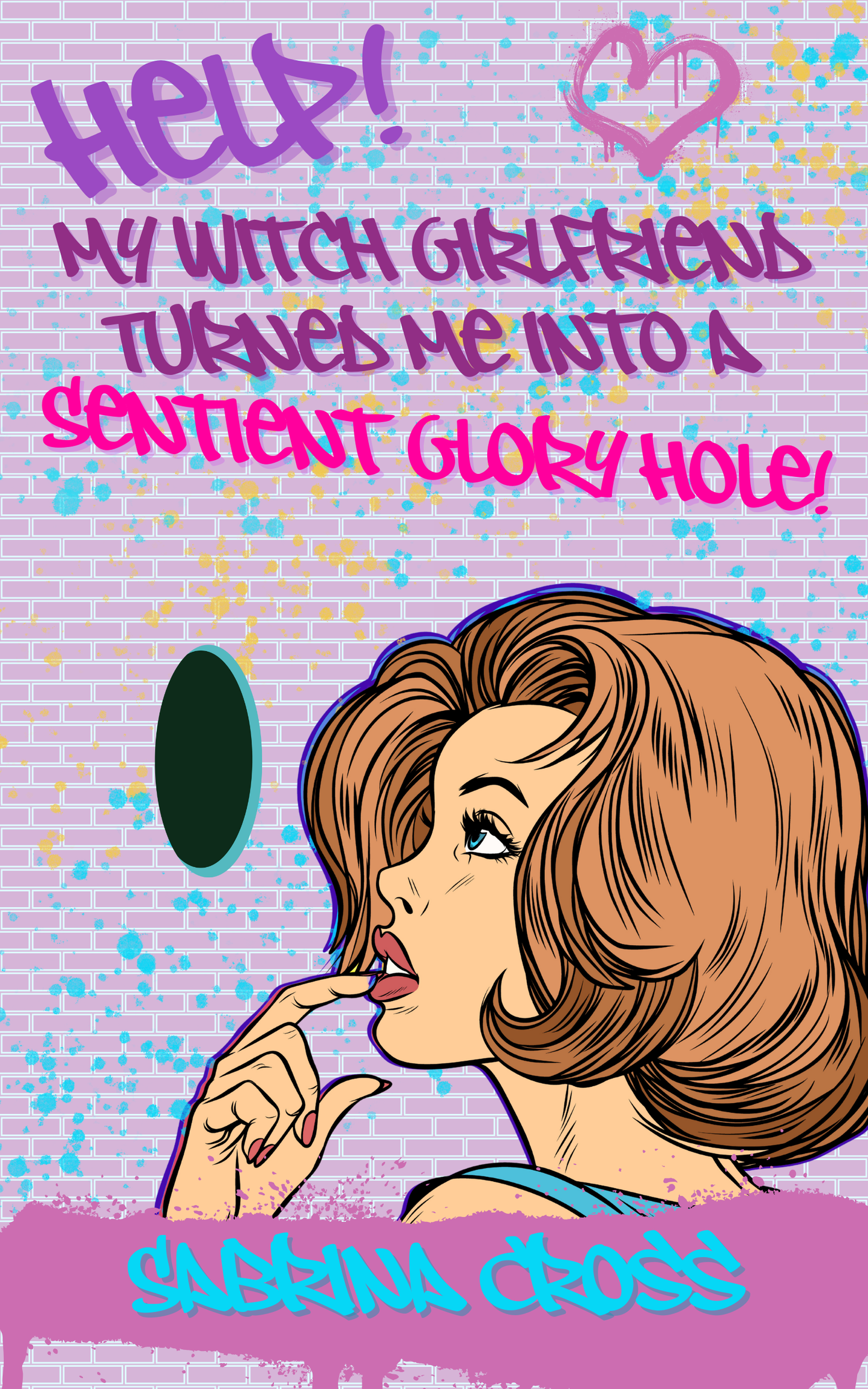 *PATREON SPECIAL* Help! My Witch Girlfriend Turned Me Into A Sentient Glory Hole!