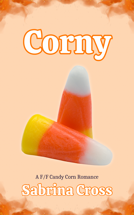 Signed Copy of Corny: A F/F Candy Corn Romance